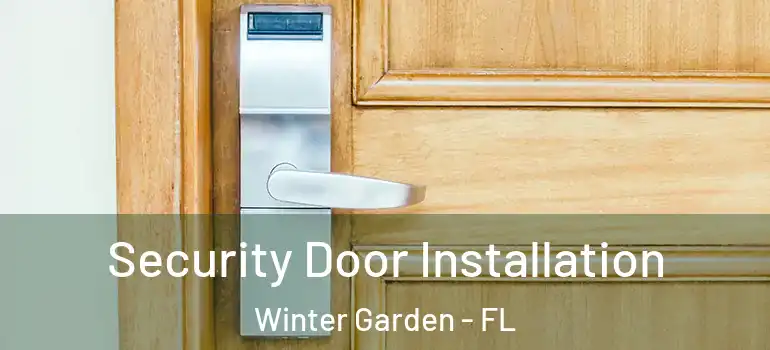  Security Door Installation Winter Garden - FL