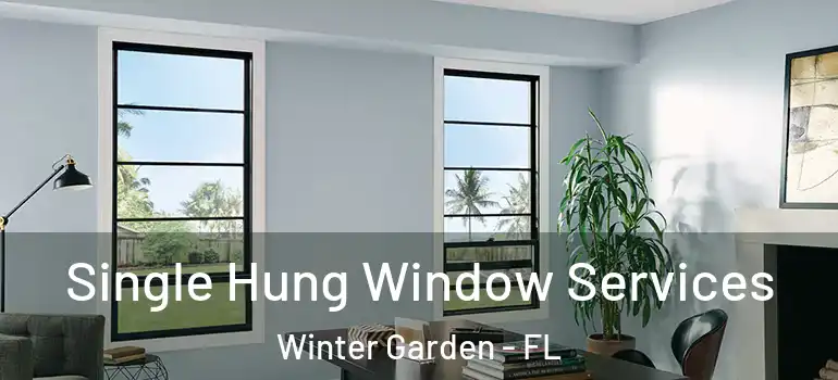  Single Hung Window Services Winter Garden - FL
