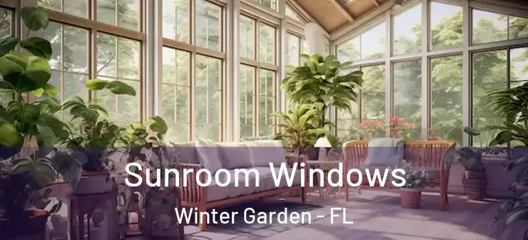  Sunroom Windows Winter Garden - FL